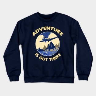 Adventure is Out There! Crewneck Sweatshirt